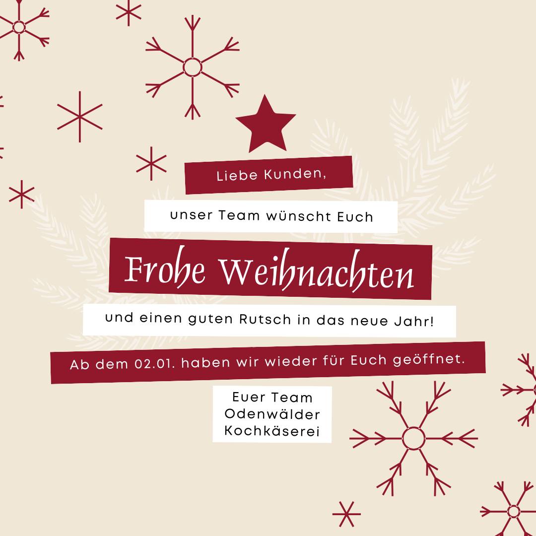 Die Weihnachtszeit ist die Zeit der Liebe, des Friedens und der Freude. Lasst uns diese Zeit gemeinsam zelebrieren und uns an all das Gute erinnern, das wir haben. Wir wünschen Euch von ❤ FROHE WEIHNACHTEN! ?⭐️
Für das neue Jahr wünschen wir jedem Einzelnen alles Gute, Gesundheit und das nötige Päckchen Glück ???
Euer Odenwälder Kochkäserei Team
#danke #froheweihnachten #bleibtgesund #frohesneuesjahr #weihnachtszeit #liebe #familie #gutenrutsch #glück #heimat #regional #odenwälderkochkäserei #kauflokal #fürthodenwald #odenwald