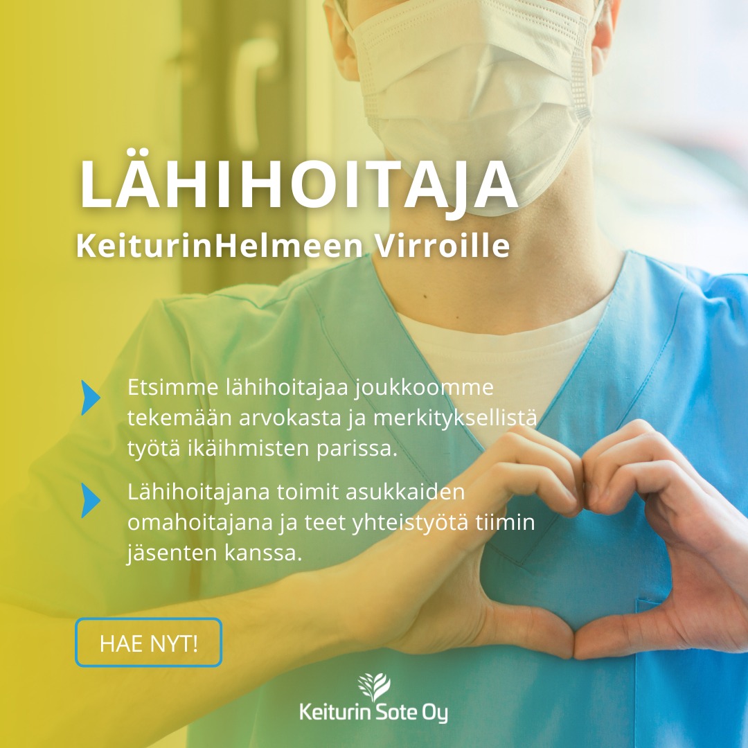 #REKRY LÄHIHOITAJA
? Etsimme lähihoitajaa joukkoomme tekemään arvokasta ja merkityksellistä työtä ikäihmisten parissa.
? Lähihoitajana toimit asukkaiden omahoitajana ja teet yhteistyötä tiimin jäsenten kanssa. Huolehdit asukkaiden hyvinvoinnin ja huolenpidon tarpeiden toteutumisesta sekä osallistut lääkehoidon toteuttamiseen. Olet tärkeä osa työyhteisöä. Meillä työtä tehdään positiivisella asenteella, jokaista työyhteisön jäsentä arvostaen.
? Toimintamme perustana Keiturinhelmessä on asukkaiden osallisuutta tukeva mielekäs ja elämänmakuinen elämä. Työpäivään sisältyy asukkaiden avustamista, huolenpitoa sekä heille harrasteisiin osallistumisen mahdollistamista. Asukkaille on tarjolla esimerkiksi musiikki- ja ulkoilutapahtumia. Hoitotyön ammattilaisten lisäksi meillä työskentelee avustavaa henkilökuntaa, joka huolehtii siivoukseen ja pyykkihuoltoon liittyvistä tehtävistä.
? Voit olla pitkän kokemuksen omaava tai vastavalmistunut. Tärkeintä on halusi olla mukana vaikuttamassa asukkaidemme hyvään elämään. Saat hyvän perehdytyksen työhön ja tarjoamme mahdollisuuksia ammatilliseen kehittymiseen sekä monipuolisen työkokemuksen hankkimiseen. Huomioimme kiinnostuksen myös osa-aikatyöhön. Toivottavasti saamme sinusta työkaverin joukkoomme.
Kiinnostuitko?
? Lue lisää ja lähetä hakemuksesi Kuntarekryssä viimeistään 8.6.2025. Hakulinkin löydät profiilistamme. Voimme täyttää tehtävän heti sopivan henkilön löydyttyä, joten toimithan nopeasti.
Hae nyt!
#keiturinsote #avoimettyöpaikat #lähihoitaja #virrat #pirkanmaa