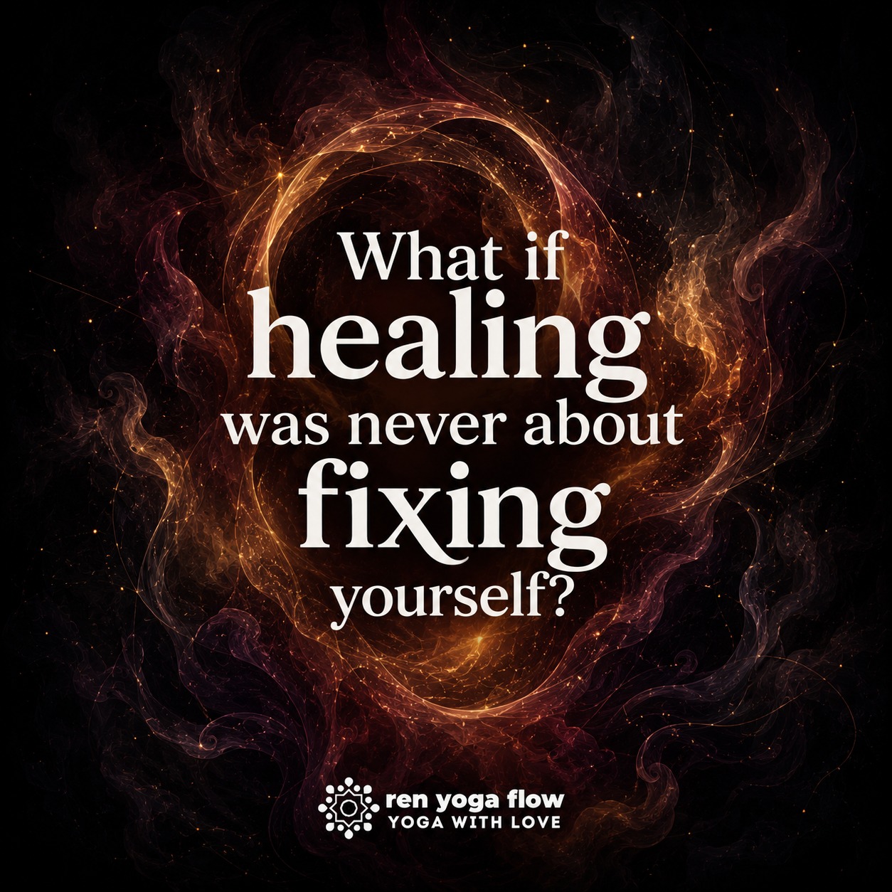 you're not broken. you're just coming back to yourself!