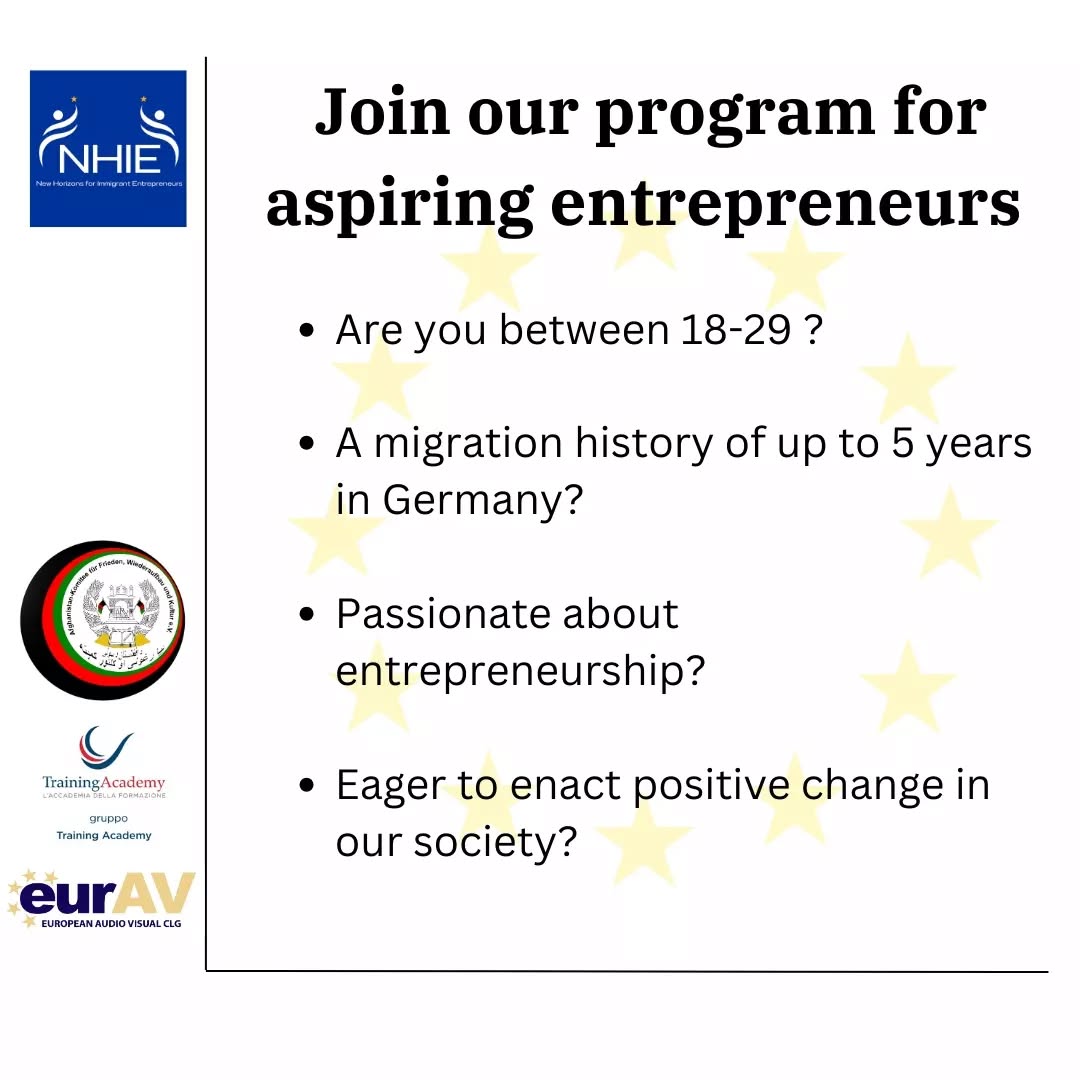Mentoring program for young visionaries with a migration background!
Are you between 18-29? With a migration history of up to 5 years in Germany? Got an entrepreneurial spark?
Then we are thrilled to offer you a mentoring program to help you thrive:
- Personalized Mentoring
- Workshops & Training
- Networking Opportunities
- Funding guidance
If you are interested then send your CV to Afghanistan-Komitee-Berlin@outlook.de
Only limited number of spots.
We are looking forward to work with you!