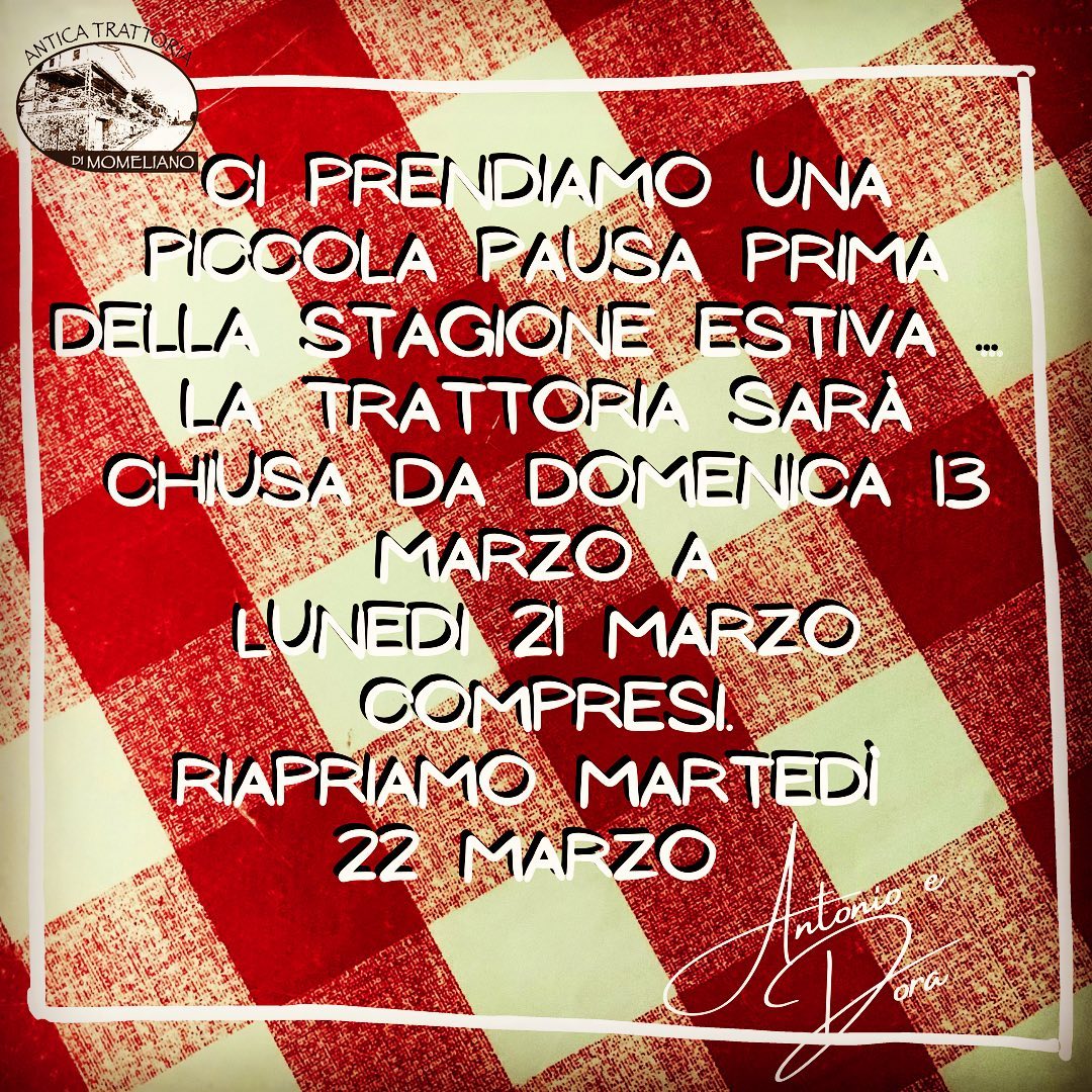 Ci prendiamo una piccola pausa prima della stagione estiva ...
la trattoria sarà chiusa da domenica 13 marzo a lunedi 21 marzo compresi.
riapriamo martedì 22 marzo #anticatrattoriadimomeliano #cucinapiacentina #cucinaitaliana #pausa #famiglia #microferie #estate2022