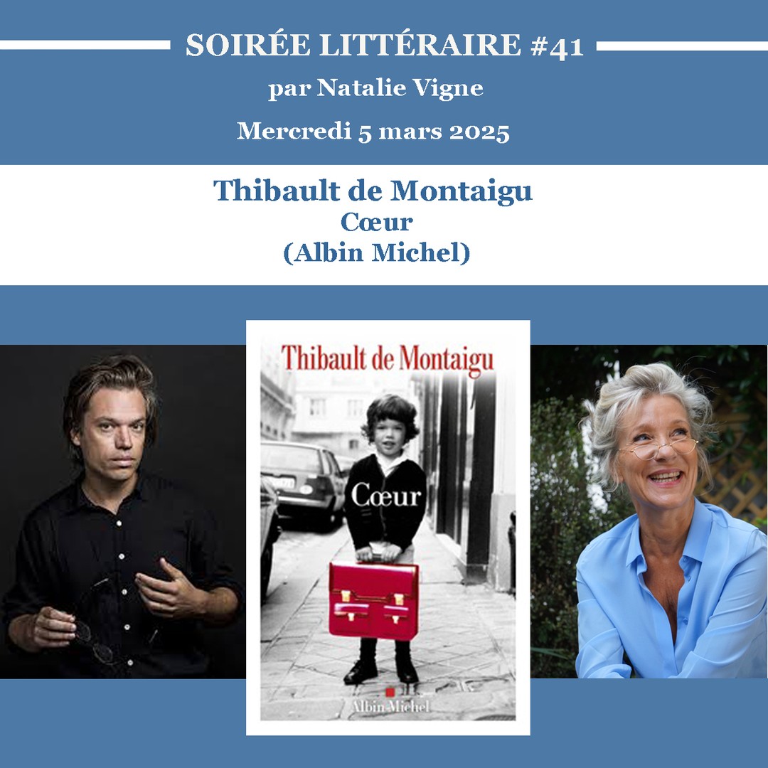 PROGRAMME DES SOIRÉES LITTÉRAIRES 2025 :
SOIRÉE LITTÉRAIRE #41 DU 5 MARS 2025 :THIBAULT DE MONTAIGU ,CŒUR (ALBIN MICHEL).
#lessoireeslitterairesdenatalie #confidenceslitteraires #salonlitteraire #litterature #litteratureetmusique #natalieinthemoodforbooks #natalievigne #confessionslittéraires #thibaultdemontaigu #albinmichel