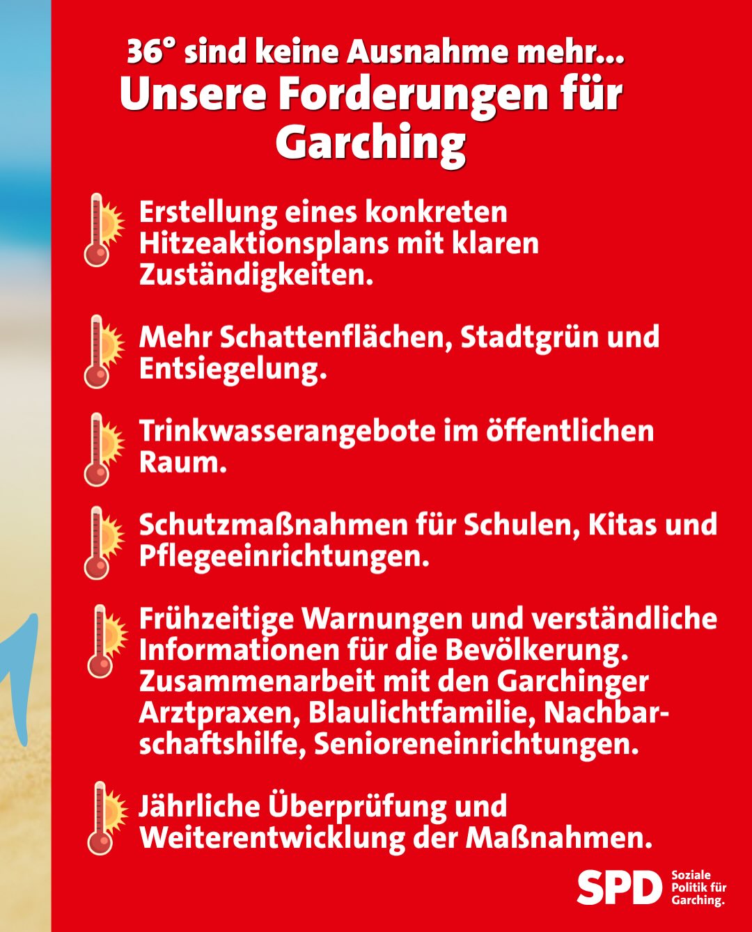 Im #Klimaanpassungskonzept der Stadt #Garching werden bereits Bestandteile eines Hitzeaktionsplans genannt. Aus Sicht der SPD Garching ist nun der nächste Schritt erforderlich:
📍die konkrete und detaillierte Ausarbeitung eines solchen Plans.
In der Sitzung des Bau-, Planungs- und Umweltausschusses am 16. Juni 2026 sowie in der anschließenden Stadtratssitzung am 25.06.2026 hat die Vorsitzende der SPD-Stadtratsfraktion, Sara Hoffmann-Cumani, auf die Notwendigkeit eines Hitzeaktionsplans hingewiesen, wenn schon im Mai Temperaturen von fast 30 Grad auftreten und im Juni an mehreren Tagen überschritten werden.
☀️Extreme Hitze stellt ein zunehmendes Gesundheitsrisiko dar, insbesondere für ältere Menschen, chronisch Kranke, Kinder und andere vulnerable Gruppen.
Es mag sein, dass nicht alle Stadträtinnen und Stadträte die eigene Gesundheit oder die unserer Bürgerinnen und Bürger von Hitze gefährdet sehen, die Garchinger Bevölkerung ist aber nicht von sich aus resilienter als die in anderen Kommunen. „Die Statistik ist eindeutig: Jährlich sterben in Deutschland nachweislich ca. 3.000 Menschen an den Folgen extremer Hitze, wobei die Dunkelziffer wahrscheinlich hoch ist.“, betont Gerlinde Schmolke, ehemalige Stadträtin.
Die SPD Garching ist daher überzeugt, dass auch die Bürgerinnen und Bürger Garchings Anspruch auf einen Hitzeaktionsplan und damit einen wirksamen vorbeugenden Gesundheitsschutz haben.
👉Garching braucht einen Hitzeaktionsplan.
Die SPD-Fraktion wird sich weiterhin dafür einsetzen, dass die notwendigen Details zeitnah erarbeitet werden und ist auch bereit sich mit Ideen einzubringen, wie die Hitzepatenschaften aus Ismaning.
🌻Die Fraktion @gruenegarching wiesen auf erfolgreiche Aktionen im Landkreis und der Stadt München hin, die für Garching leicht umsetzbar wären, wie die Veröffentlichung von „Kühlen Orten“. Dort können sich die Personen erholen, die unter überhitzten Wohn- und Schlafräumen leiden oder 🚰 Trinkwasserstellen finden. Ihr Antrag zu vier Trinkwasserbrunnen soll bald umgesetzt werden.